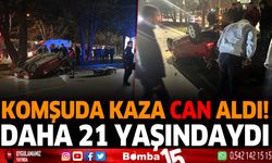 henüz 21 yaşındaydı! trafik kazası 1 can daha aldı