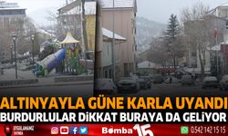 Burdurlular dikkat kar buraya da geliyor