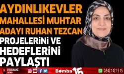 Aydınlıkevler Mahallesi muhtar adayı Ruhan Tezcan