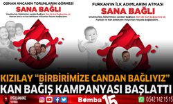 Kızılay "birbirimize candan bağlıyız" kan bağış kampanyası başlattı