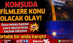 Komşuda filmlere konu olacak olay