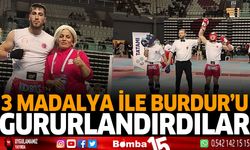 3 madalya ile Burdur'u gururlandırdılar