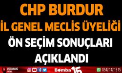 CHP Burdur İl Genel Meclisi Üyeliği Ön seçim sonuçları açıklandı