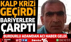 Kalp Krizi Geçirip Bariyerlere Çarptı Acı Haber Geldi