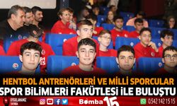 Hentbol Antrenörleri ve Milli Sporcular Spor Bilimleri Fakültesi ile buluştu.