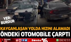 Burdur'da otomobil kayganlaşan zeminde hızını alamadı öndeki otomobile çarptı