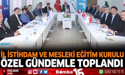 İl İstihdam ve Mesleki Eğitim Kurulu (İİMEK) Özel gündemle toplandı