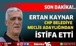 Ertan Kaynar CHP Belediye meclis adaylığından istifa etti