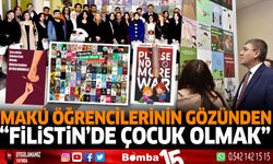 MAKÜ Öğrencilerinin Gözünden "Filistin'de Çocuk Olmak"