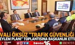 Vali Öksüz "Trafik Güvenliği Eylem Planı" toplantısına başkanlık etti