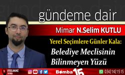 Selim Kutlu Yazdı... Yerel Seçimlere Günler Kala: Belediye Meclisinin Bilinmeyen Yüzü