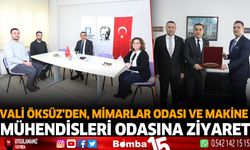 Vali Öksüz'den Mimarlar Odası ve Makine Mühendisleri Odasına Ziyaret