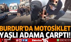 Burdur'da motosiklet yaşlı adama çarptı