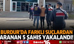 Burdur'da farklı suçlardan aranan bir şahıs tutuklandı