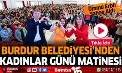 Burdur Belediyesi’nden Kadınlar Günü matinesi