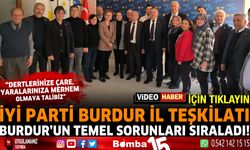 İYİ Parti Burdur Burdur'un temel sorunlarını sıraladı