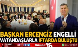 Başkan Ercengiz Engelli vatandaşlarla iftarda buluştu