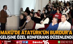 MAKÜ'de Atatürk'ün Burdur'a gelişine özel konferans düzenlendi