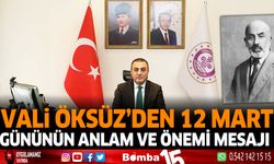 Vali Öksüz'den 12 Mart Gününün Anlam ve Önemi Mesajı