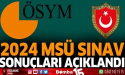 2024 MSÜ Sınav Sonuçları Açıklandı