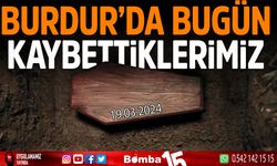 Burdur'da Bugün Kaybettiklerimiz