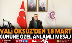 Vali Türker Öksüz'den 18 Mart Gününe Özel Anlamlı Mesaj