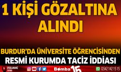Burdur'da Üniversite Öğrencisinden Resmi Kurumda Taciz İddiası
