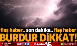 Burdur bu habere dikkat! Fırtına geliyor