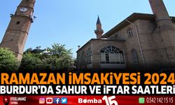 Ramazan İmsakiyesi 2024 Burdur'da Sahur ve İftar Saatleri