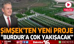 Mehmet Şimşek'ten yeni proje "Burdur'a Çok Yakışacak"