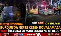 Burdur'da nefes kesen kovalamaca!