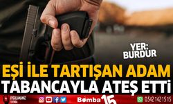 Eşiyle tartışan adam tabancayla ateş etti