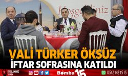 Vali Türker Öksüz İftar Sofrasına Katıldı