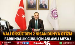 Vali Türker Öksüz'den 2 Nisan Dünya Otizm Farkındalık Günü İçin Anlamlı Mesaj