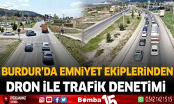 Burdur'da Emniyet Ekiplerinden dron ile trafik denetimi