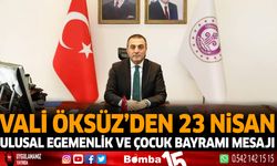 Vali Türker Öksüz'den 23 Nisan Ulusal Egemenlik ve Çocuk Bayramı Mesajı