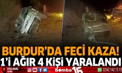 Burdur'da feci kaza, 1'i ağır 4 kişi yaralandı