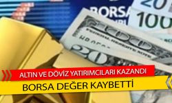 Altın ve Döviz Yatırımcıları Kazandı, Borsa İstanbul Değer Kaybetti
