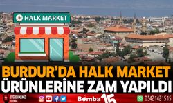 Burdur'da Halk Market Ürünlerine Zam Yapıldı