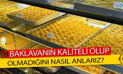 Baklavanın Kaliteli Olup Olmadığını Nasıl Anlarız?