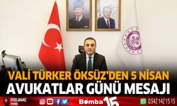 Vali Türker Öksüz'den 5 Nisan Avukatlar Günü Mesajı