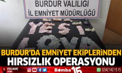 Burdur'da Emniyet Ekiplerinden Hırsızlık Operasyonu
