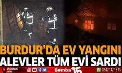 Burdur'da Ev Yangını Alevler Tüm Evi Sardı