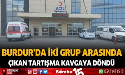 Burdur'da İki Grup Arasında Çıkan Tartışma Kavgaya Döndü