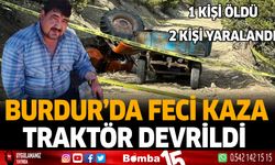 Burdur'da Feci Kaza Traktör Devrildi
