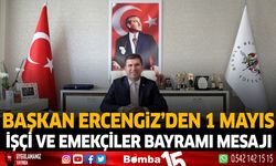 Başkan Ercengiz'den 1 Mayıs İşçi ve Emekçiler Bayramı Mesajı