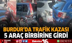 Burdur'da Trafik Kazası 5 Araç Birbirine Girdi