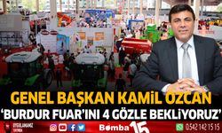 Genel Başkan Kamil Özcan 'Burdur Fuar'ını 4 Gözle Bekliyoruz'