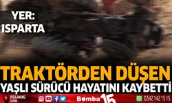 Traktörden düşen yaşlı sürücü hayatını kaybetti