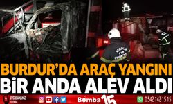 Burdur'da Araç Yangını Bir Anda Alev Aldı